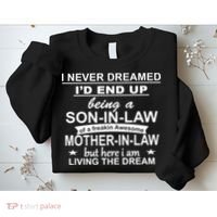 I Never Dreamed ID End Up Being A Son In Law Sweatshirt thumb 2