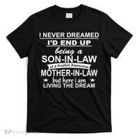 I Never Dreamed ID End Up Being A Son In Law T-Shirt thumb 0