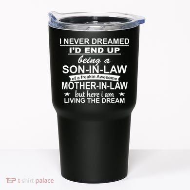 I Never Dreamed ID End Up Being A Son In Law Tumbler