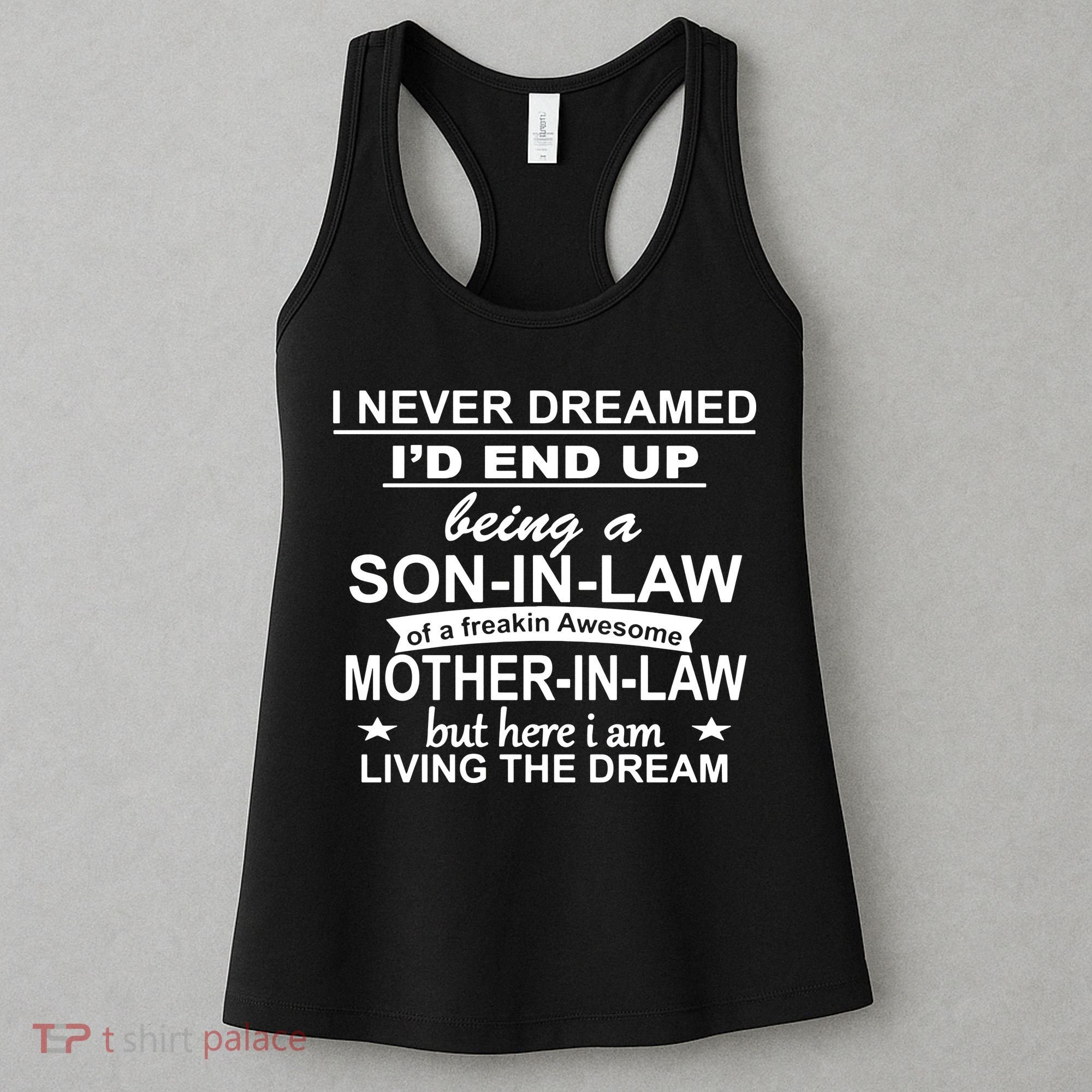 I Never Dreamed ID End Up Being A Son In Law Women's Tank Top
