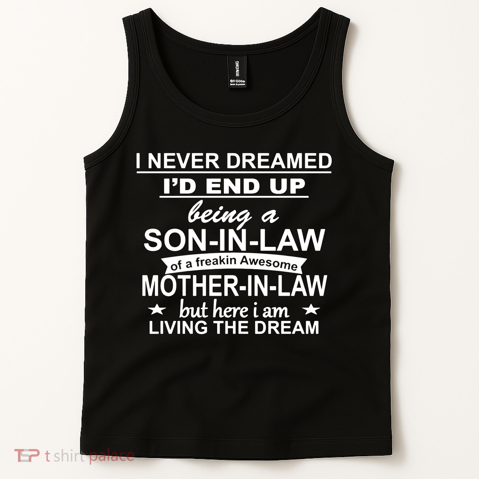 I Never Dreamed ID End Up Being A Son In Law Tank Top