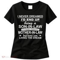 I Never Dreamed ID End Up Being A Son In Law Women's T-Shirt thumb 0