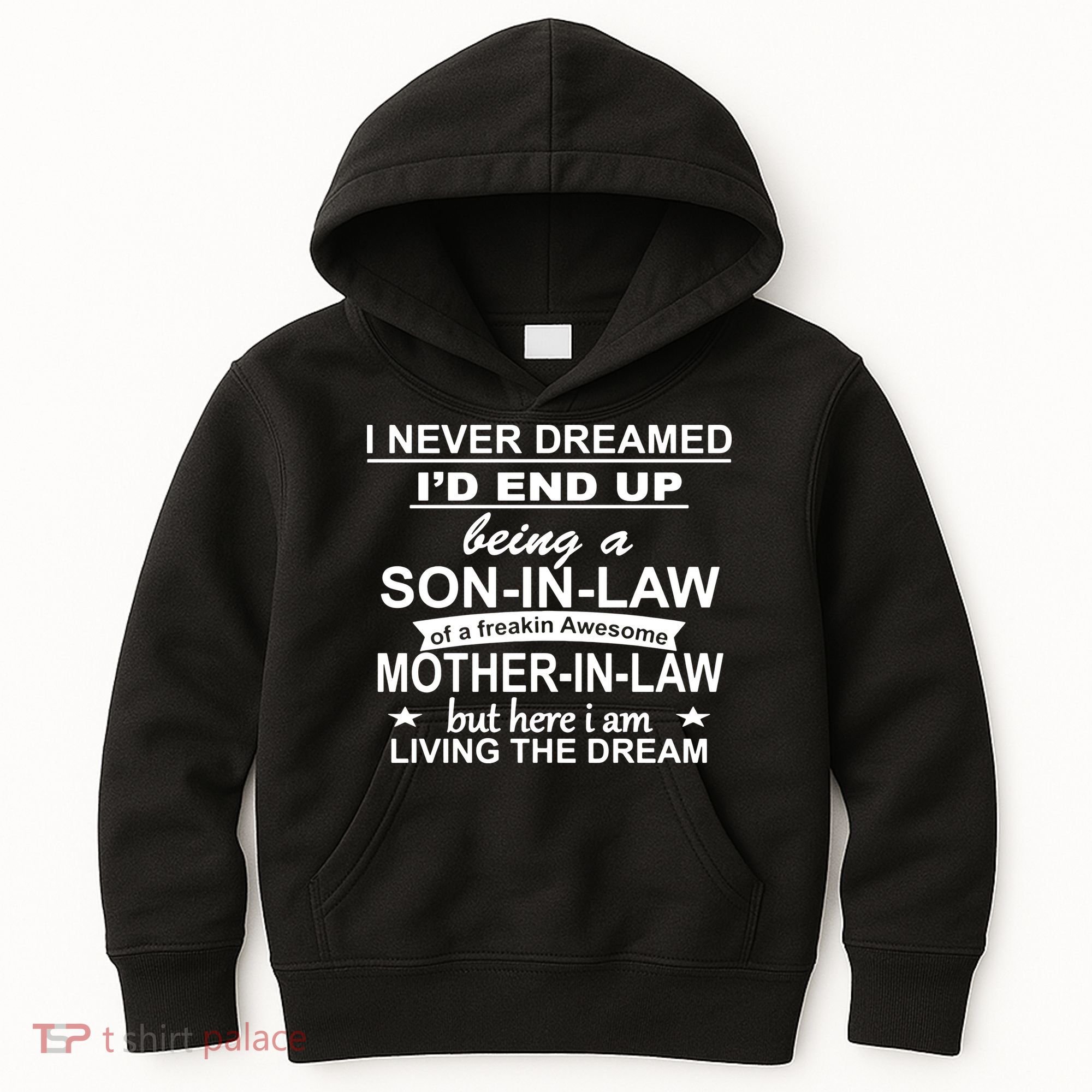 I Never Dreamed ID End Up Being A Son In Law Kids Hoodie