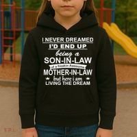 I Never Dreamed ID End Up Being A Son In Law Kids Hoodie thumb 3