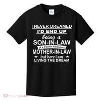 I Never Dreamed ID End Up Being A Son In Law Kids T-Shirt thumb 0