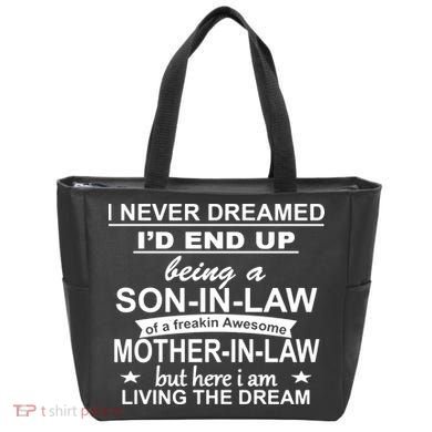 I Never Dreamed ID End Up Being A Son In Law Tote Bag