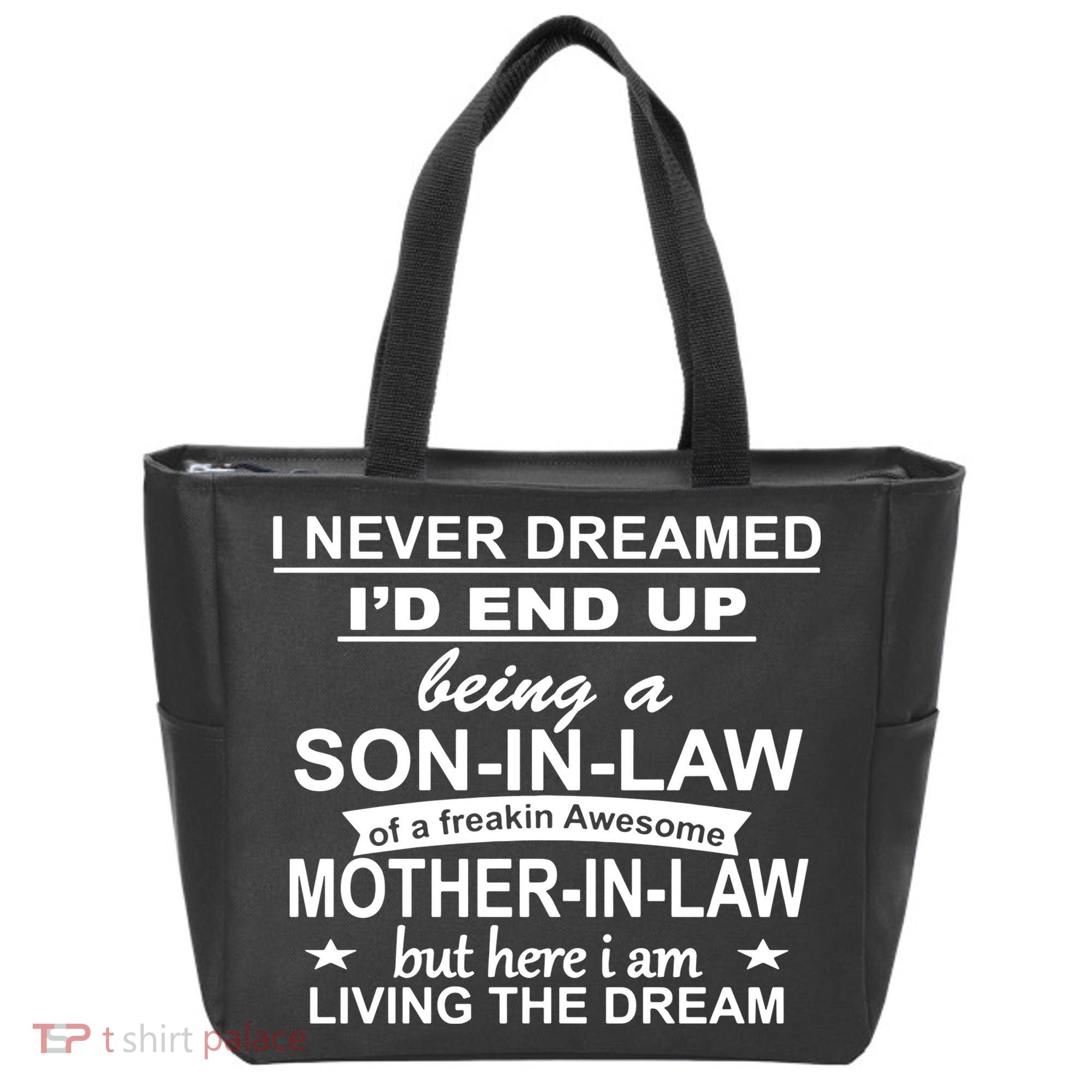 I Never Dreamed ID End Up Being A Son In Law Tote Bag