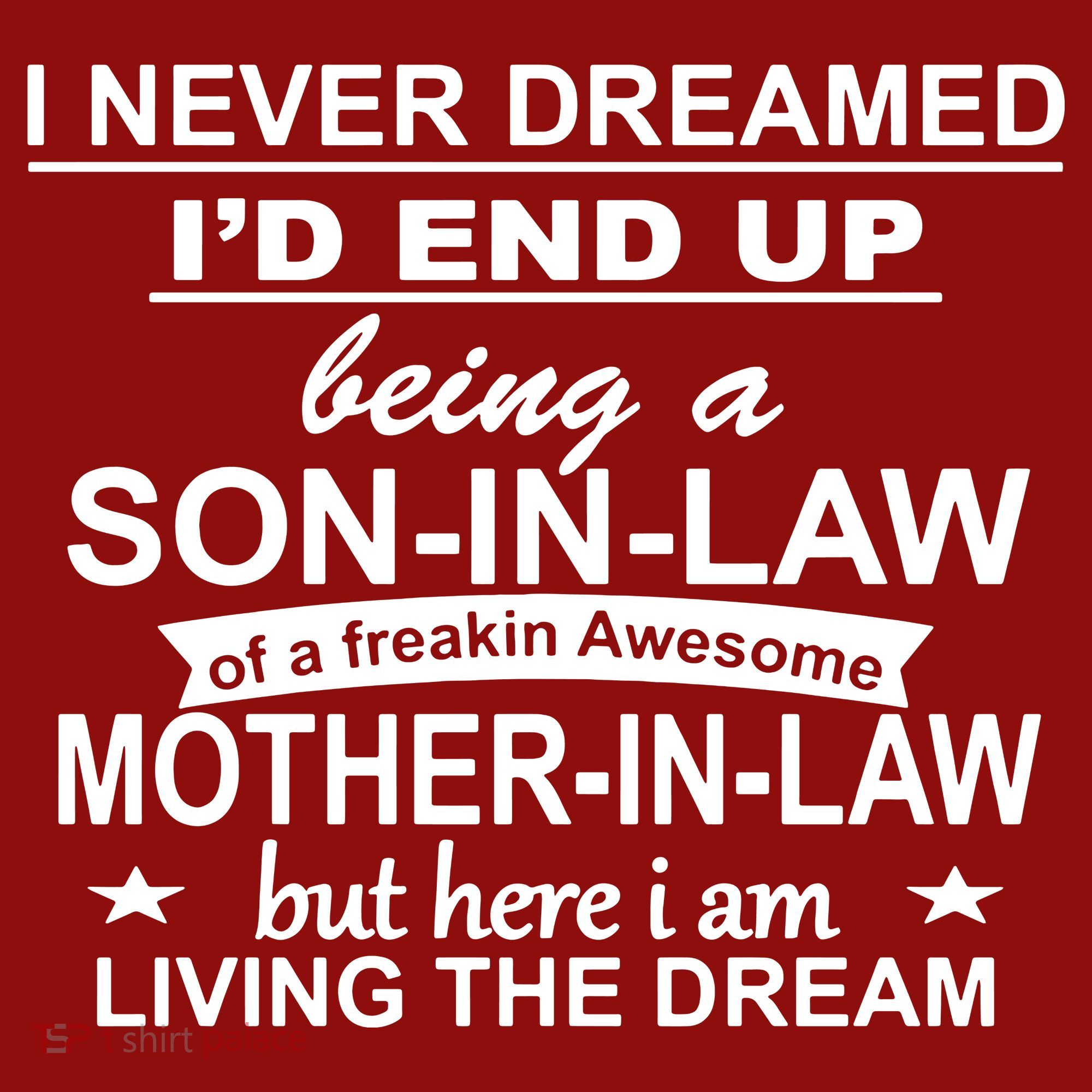 I Never Dreamed ID End Up Being A Son In Law Long Sleeve Shirt