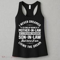I Never Dreamed I'd End Up Being A Mother In Law Son In Law TShirt Women's Tank Top thumb 3