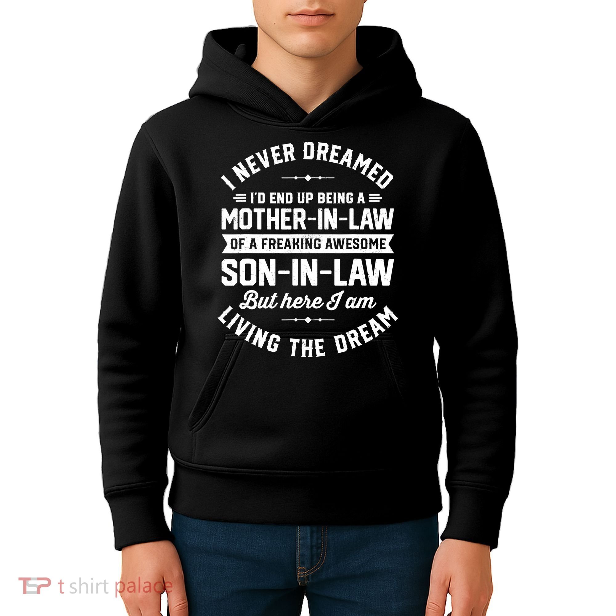 I Never Dreamed I'd End Up Being A Mother In Law Son In Law TShirt Kids Hoodie