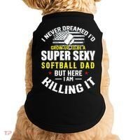 I Never Dreamed ID Grow Up To Be A Super Sexy Softball Dad Cute Gift Doggie Tank thumb 0