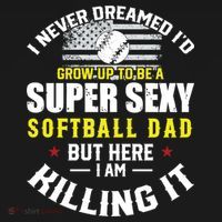 I Never Dreamed ID Grow Up To Be A Super Sexy Softball Dad Cute Gift Pajama Set thumb 2