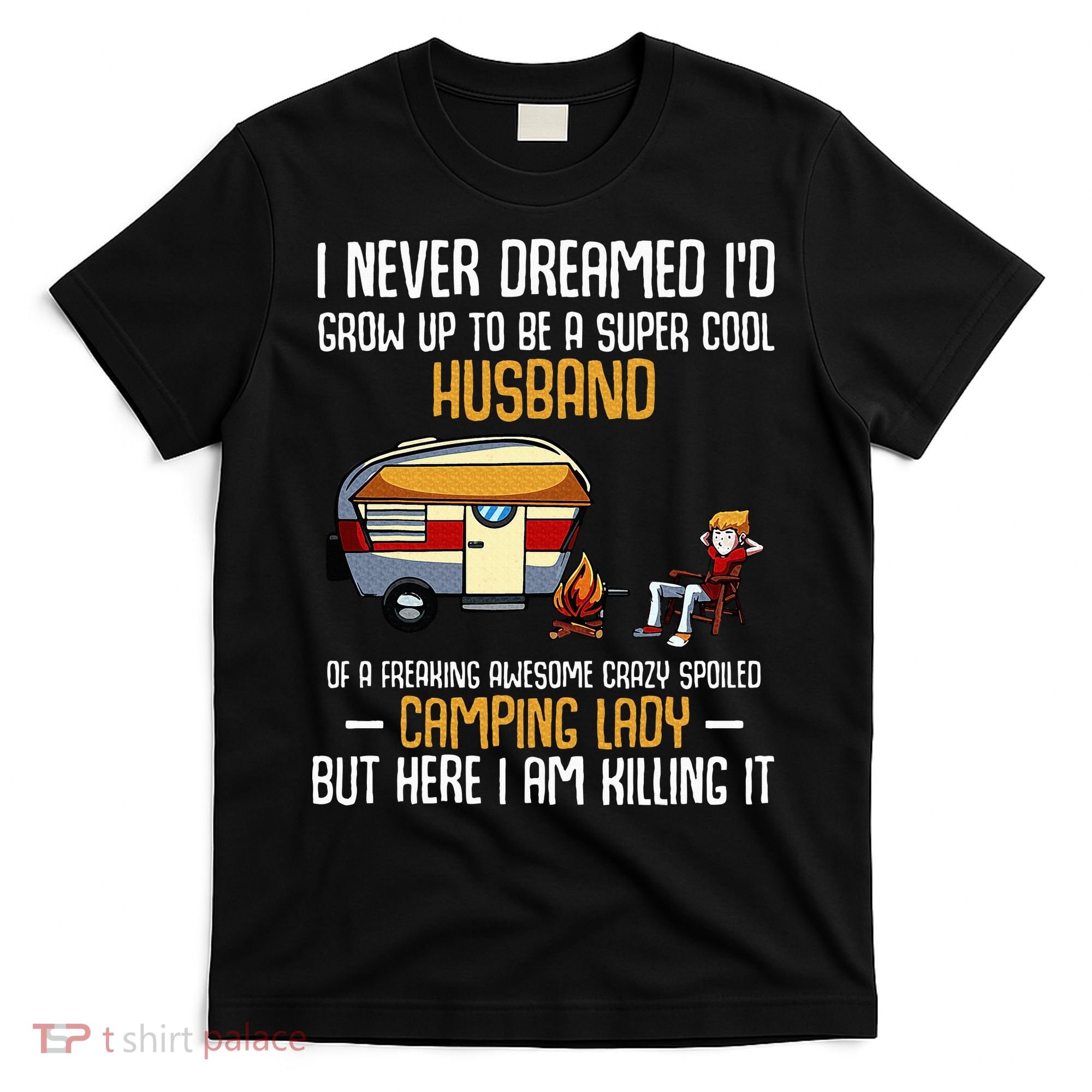 I Never Dreamed ID Grow Up To Be A Super Cool Husband Funny T-Shirt