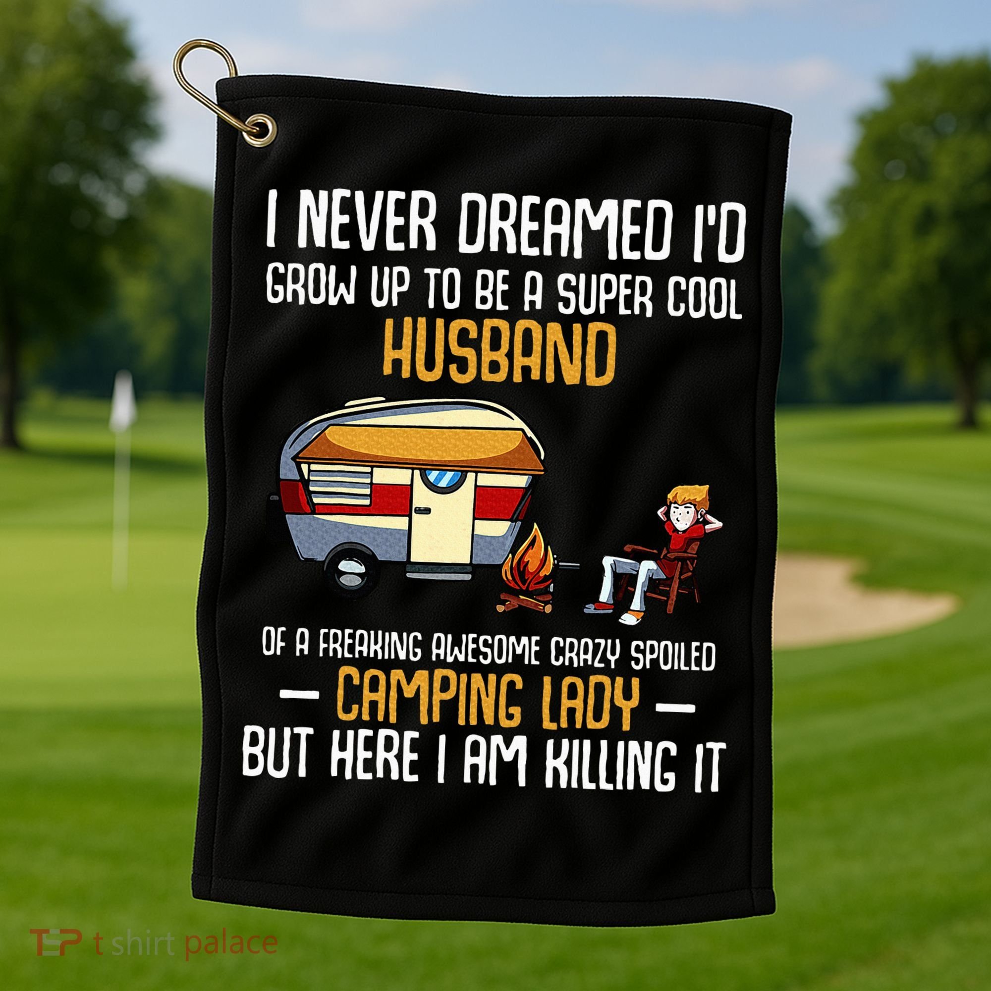 I Never Dreamed ID Grow Up To Be A Super Cool Husband Funny Golf Towel