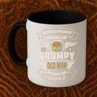 I Never Dreamed I'd Be Old And Grumpy Old Man Killing It Coffee Mug thumb 2