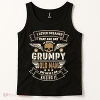 I Never Dreamed I'd Be Old And Grumpy Old Man Killing It Tank Top thumb 2