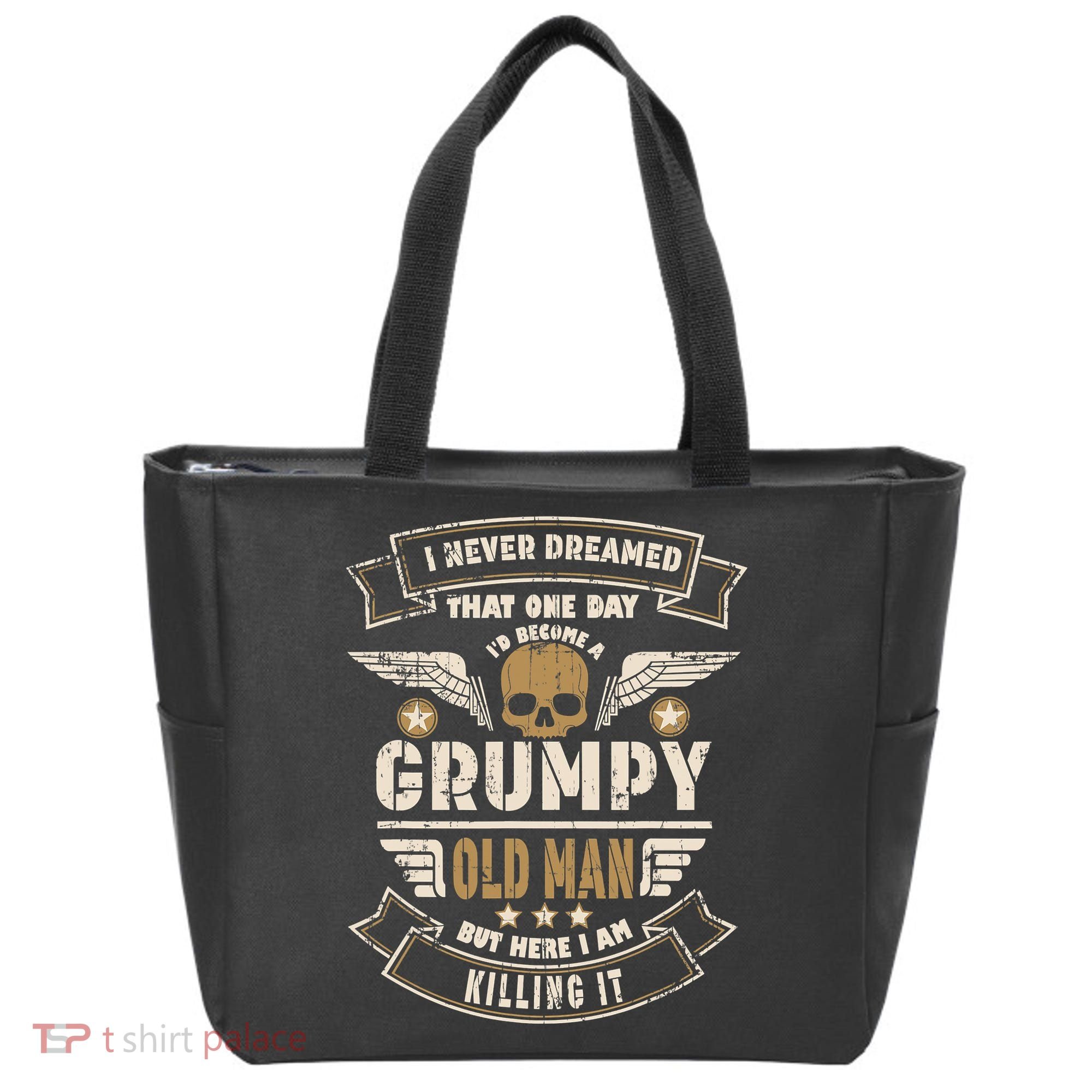 I Never Dreamed I'd Be Old And Grumpy Old Man Killing It Tote Bag