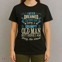 I Never Dreamed That I'd Become A Grumpy Old Man Grandpa T-Shirt thumb 4