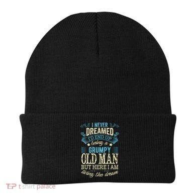 I Never Dreamed That I'd Become A Grumpy Old Man Grandpa Beanie