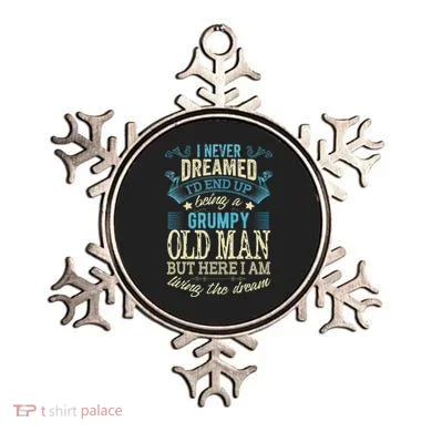 I Never Dreamed That I'd Become A Grumpy Old Man Grandpa Ornament
