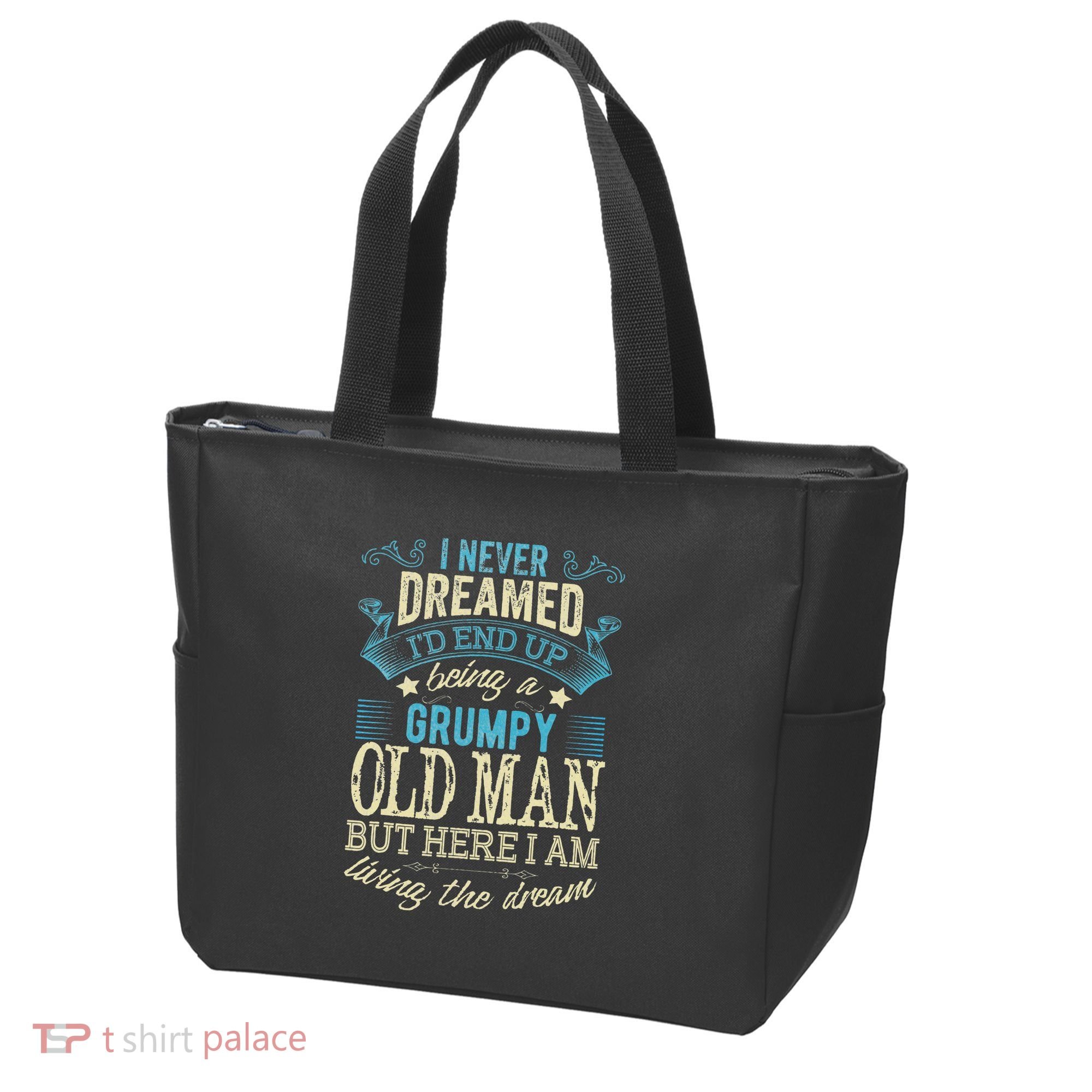 I Never Dreamed That I'd Become A Grumpy Old Man Grandpa Tote Bag