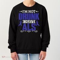 I'm Not Drunk i have ALS, ALS Awareness  Gift Women's Sweatshirt thumb 0