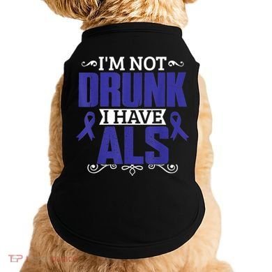I'm Not Drunk i have ALS, ALS Awareness  Gift Doggie Tank
