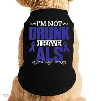 I'm Not Drunk i have ALS, ALS Awareness  Gift Doggie Tank thumb 0