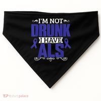 I'm Not Drunk i have ALS, ALS Awareness  Gift USA-Made Doggie Bandana thumb 0