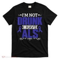 I'm Not Drunk i have ALS, ALS Awareness  Gift T-Shirt thumb 0