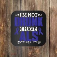 I'm Not Drunk i have ALS, ALS Awareness  Gift Coaster thumb 0