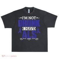 I'm Not Drunk i have ALS, ALS Awareness  Gift Urban Oversized Heavyweight T-Shirt thumb 0