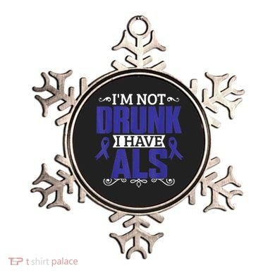 I'm Not Drunk i have ALS, ALS Awareness  Gift Ornament
