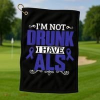 I'm Not Drunk i have ALS, ALS Awareness  Gift Golf Towel thumb 1