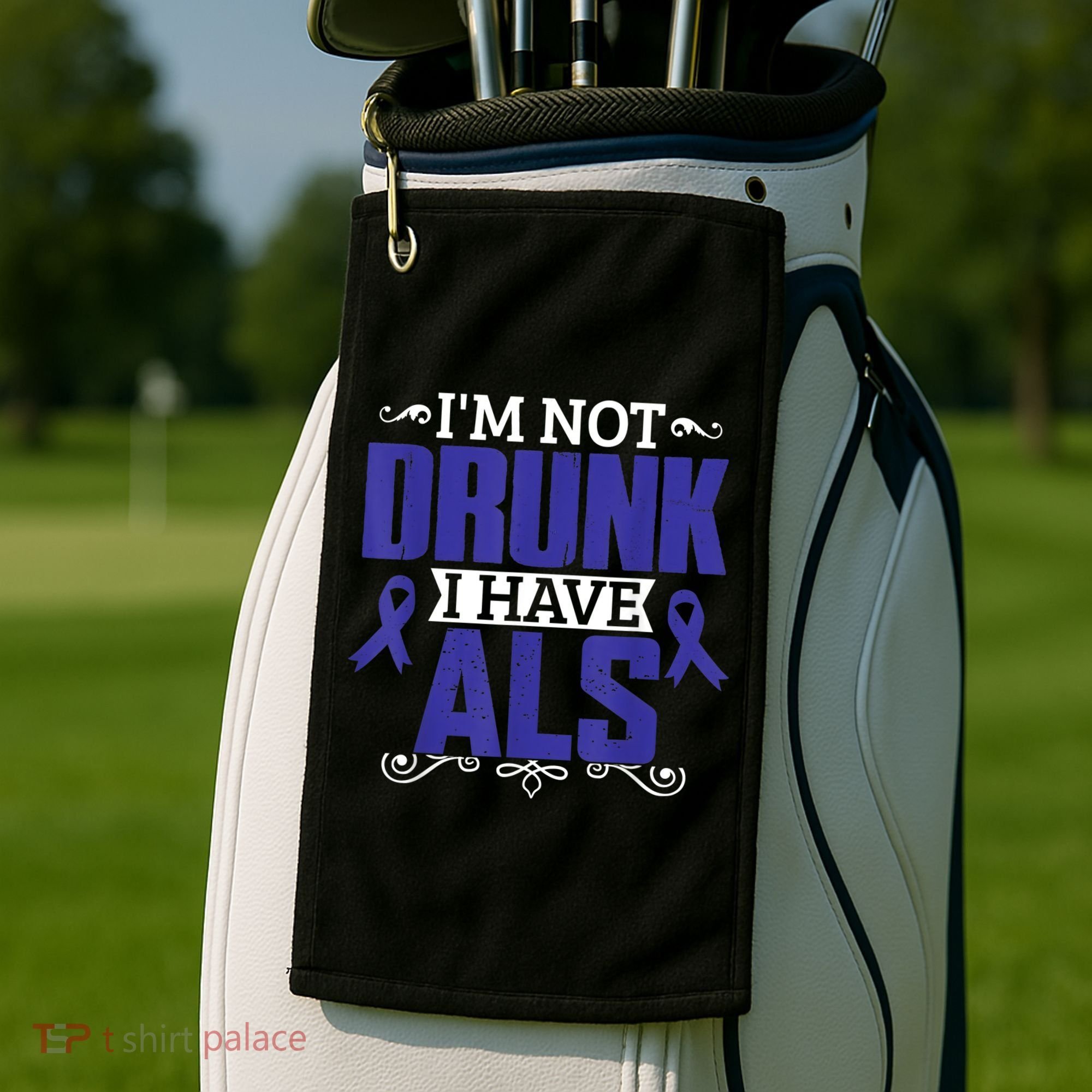 I'm Not Drunk i have ALS, ALS Awareness  Gift Golf Towel