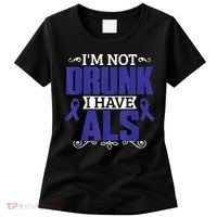 I'm Not Drunk i have ALS, ALS Awareness  Gift Women's T-Shirt thumb 0