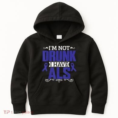 I'm Not Drunk i have ALS, ALS Awareness  Gift Kids Hoodie
