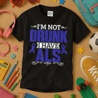 I'm Not Drunk i have ALS, ALS Awareness  Gift Kids T-Shirt thumb 3