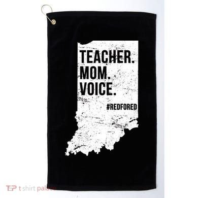 Indiana Teachers Red For Ed Mom Voice Golf Towel