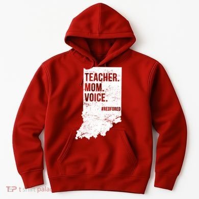 Indiana Teachers Red For Ed Mom Voice Hoodie