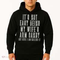 It's Not Easy Being My Wife's Arm Candy Hoodie thumb 2