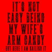 It's Not Easy Being My Wife's Arm Candy Santa Hat thumb 1