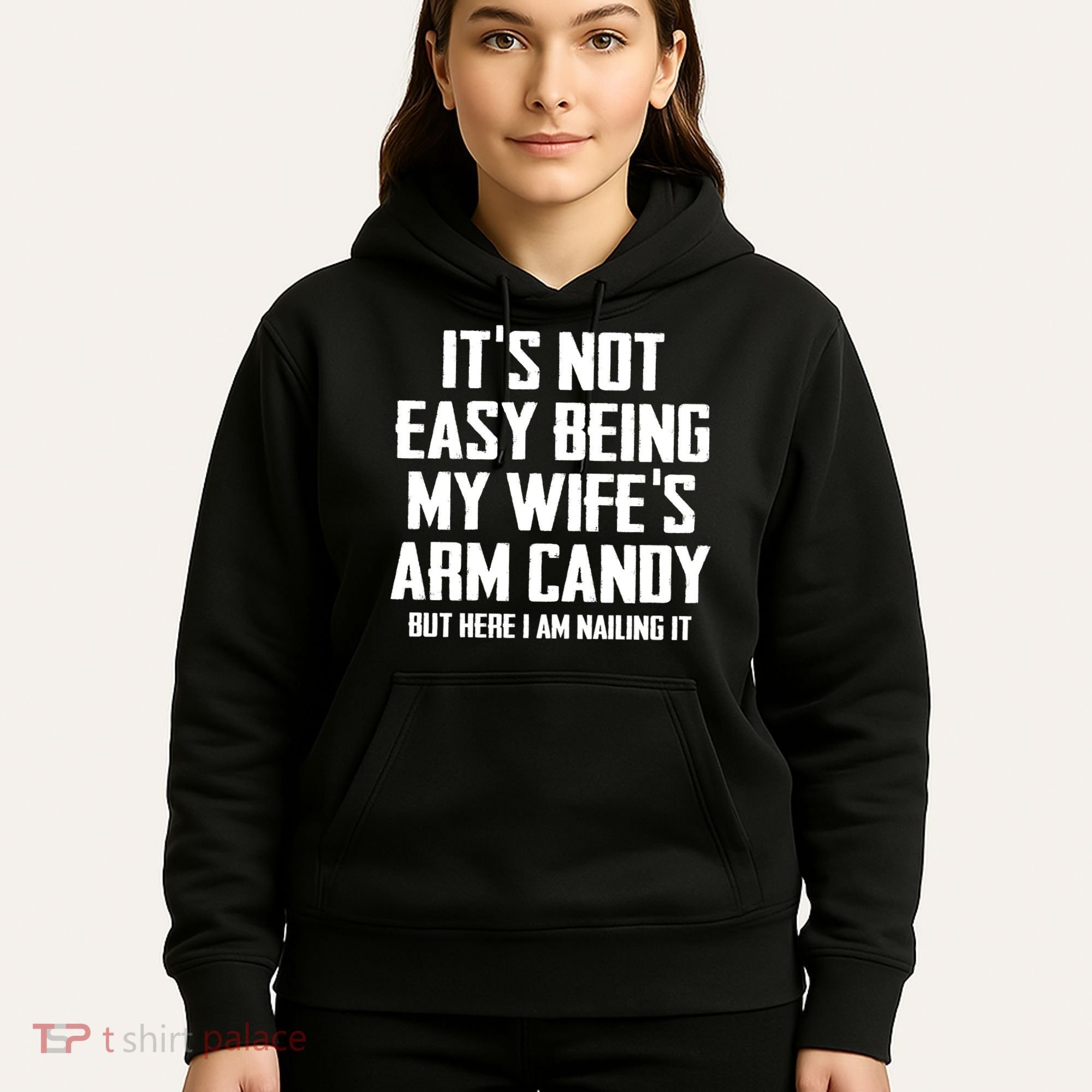 Its Not Easy Being My Wifes Arm Candy Hoodie