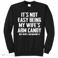 Its Not Easy Being My Wifes Arm Candy Sweatshirt thumb 0