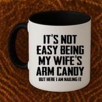 Its Not Easy Being My Wifes Arm Candy Coffee Mug thumb 2