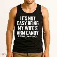 Its Not Easy Being My Wifes Arm Candy Tank Top thumb 3
