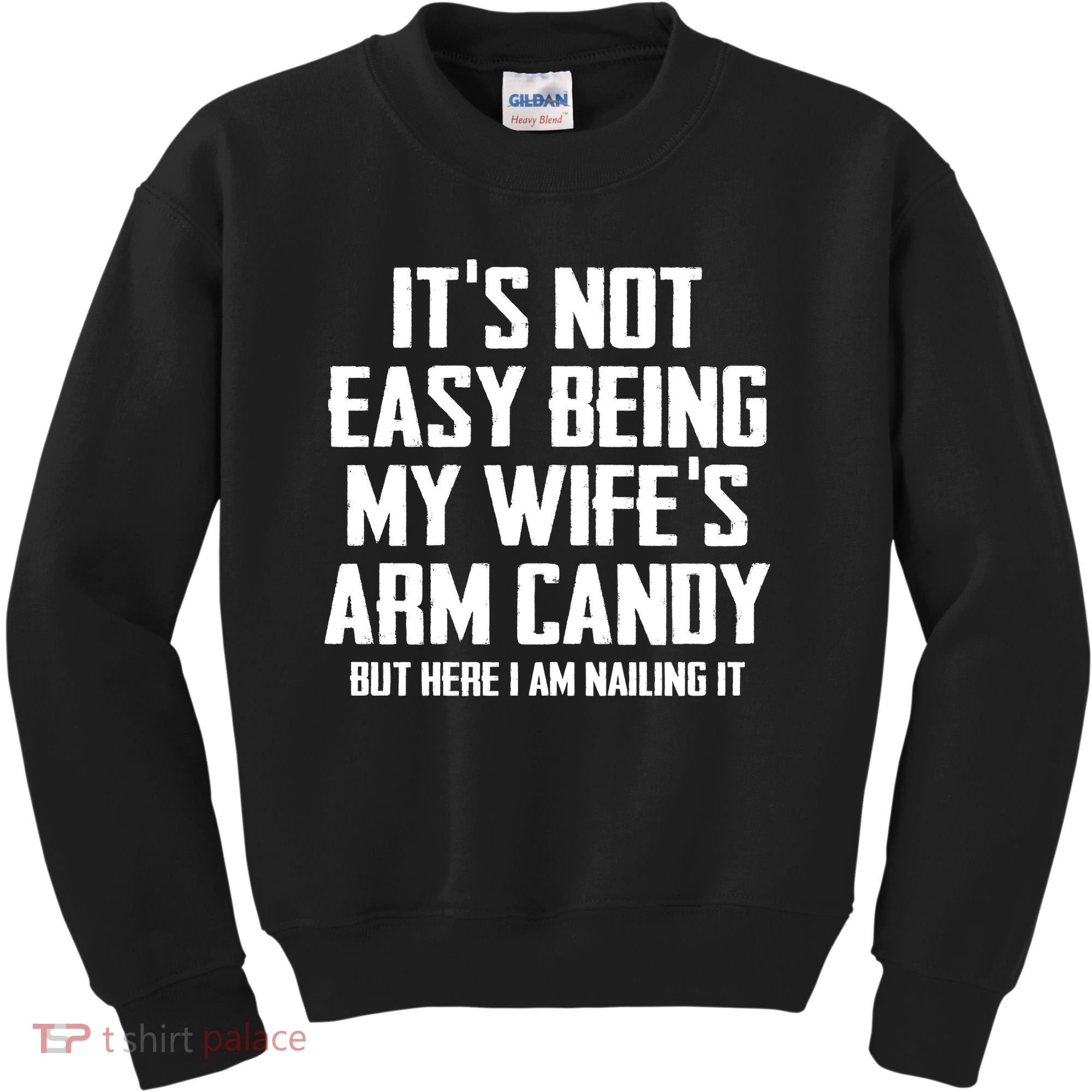 Its Not Easy Being My Wifes Arm Candy Kids Sweatshirt