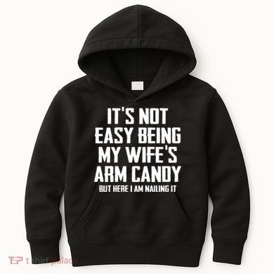 Its Not Easy Being My Wifes Arm Candy Kids Hoodie