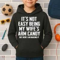 Its Not Easy Being My Wifes Arm Candy Kids Hoodie thumb 2
