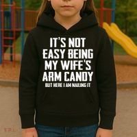 Its Not Easy Being My Wifes Arm Candy Kids Hoodie thumb 3